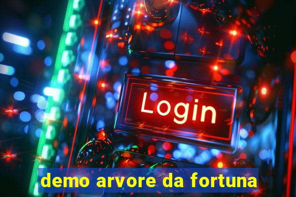 demo arvore da fortuna